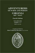 Adventurers of Purse and Person, Virginia, 1607-1624/5. Fourth Edition. Volume One, Families A-F, Part a: Irish Arrivals in Atlantic Canada, 1751-1858. Volume III