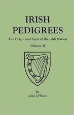 Irish Pedigrees. Fifth Edition. in Two Volumes. Volume II