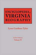 Encyclopedia of Virginia Biography. in Five Volumes. Volume IV: Includes Index to Both Parts 1 & 2