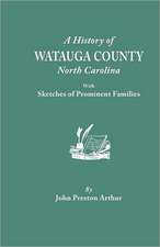 A History of Watauga County, North Carolina, with Sketches of Prominent Families