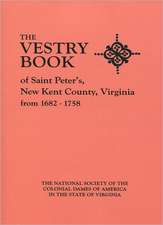 The Vestry Book of Saint Peter's, New Kent County, Virginia, from 1682-1758