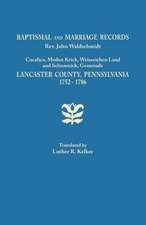 Baptismal and Marriage Records, REV. John Waldschmidt, Cocalico, Moden Krick, Weisseichen Land and Seltenreich, Gemeinde. Lancaster County, Pennsylvan