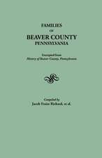 Families of Beaver County, Pennsylvania. Excerpted from History of Beaver County, Pennsylvania (1888): Lineage of Members