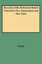 Records of the Reformed Dutch Church in New Amsterdam and New York