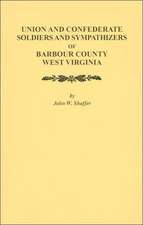 Union and Confederate Soldiers and Sympathizers of Barbour County, West Virginia