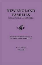 New England Families. Genealogical and Memorial. 1913 Edition. in Four Volumes. Volume II