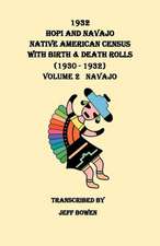 1932 Hopi and Navajo Native American Census, with Birth & Death Rolls (1930-1932). Volume 2