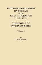 Scottish Highlanders on the Eve of the Great Migration, 1725-1775. the People of Inverness-Shire. Volume 2