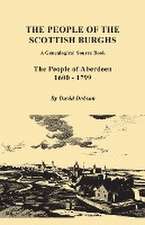 The People of the Scottish Burghs: A Genealogical Source Book. the People of Aberdeen, 1600-1799