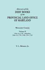 Abstracts of the Debt Books of the Provincial Land Office of Maryland. Worcester County, Volume II. Liber 54