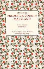 History of Frederick County, Maryland. in Two Volumes. Volume II