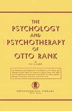 The Psychology and Psychotherapy of Otto Rank: An Historical and Comparative Introduction