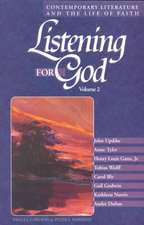 Listening for God: Contemporary Literature and the Life of Faith