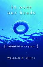 In Over Our Heads: Meditations on Grace