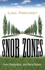 Snob Zones: Fear, Prejudice, and Real Estate