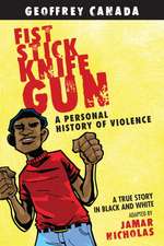 Fist Stick Knife Gun: A Personal History of Violence