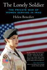 The Lonely Soldier: The Private War of Women Serving in Iraq