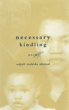 Necessary Kindling: Poems