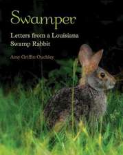 Swamper: Letters from a Louisiana Swamp Rabbit