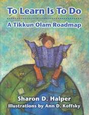 To Learn Is to Do: A Tikkun Olam Roadmap