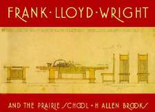 Frank Lloyd Wright and the Prairie School