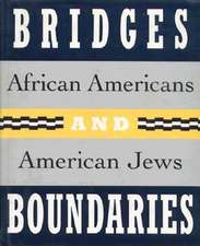 Bridges and Boundaries: African Americans and American Jews