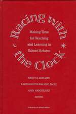 Racing with the Clock: Making Time for Teaching and Learning in School Reform