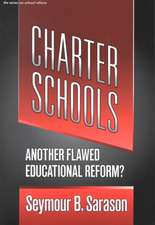 Charter Schools: Another Flawed Educational Reform?