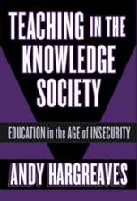 Teaching in the Knowledge Society: Education in the Age of Insecurity