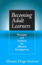 Becoming Adult Learners: Principles and Practices for Effective Development