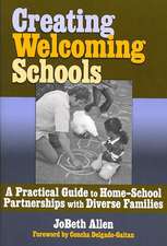 Creating Welcoming Schools: A Practical Guide to Home-School Partnerships with Diverse Families