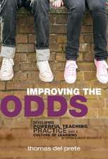 Improving the Odds: Developing Powerful Teaching Practice and a Culture of Learning in Urban High Schools