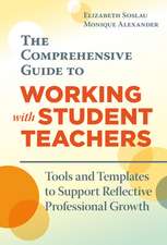 The Comprehensive Guide to Working with Student Teachers