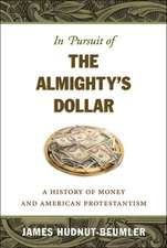 In Pursuit of the Almighty's Dollar