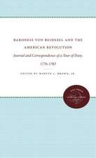 Baroness Von Reidesel and the American Revolution: Journal and Correspondence of a Tour of Duty, 1776-1783