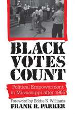 Black Votes Count: Political Empowerment in Mississippi After 1965