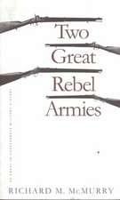 Two Great Rebel Armies: An Essay in Confederate Military History