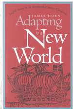 Adapting to a New World: English Society in the Seventeenth-Century Chesapeake