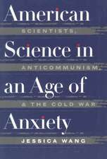 American Science in an Age of Anxiety