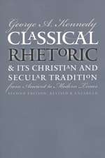 Classical Rhetoric and Its Christian and Secular Tradition from Ancient to Modern Times