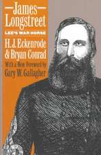 James Longstreet: Lee's War Horse