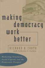 Making Democracy Work Better: Mediating Structures, Social Capital, and the Democratic Prospect