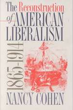 The Reconstruction of American Liberalism, 1865-1914