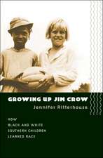 Growing Up Jim Crow: How Black and White Southern Children Learned Race