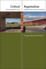 Critical Regionalism: Connecting Politics and Culture in the American Landscape