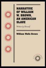 Narrative of William W. Brown, an American Slave: Written by Himself