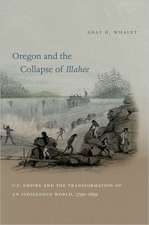 Oregon and the Collapse of Illahee: U.S. Empire and the Transformation of an Indigenous World, 1792-1859