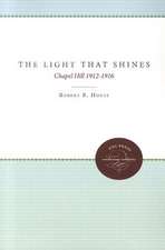 The Light That Shines: Chapel Hill 1912-1916