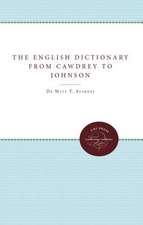 The English Dictionary from Cawdrey to Johnson, 1604-1755