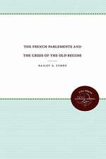 The French Parlements and the Crisis of the Old Regime